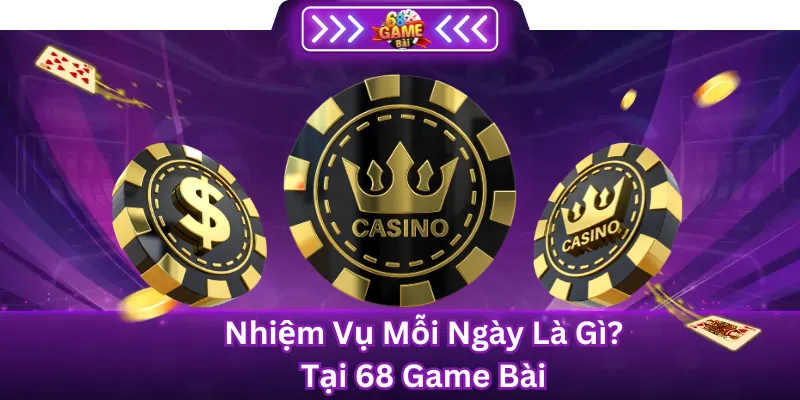 Nhiệm vụ mỗi ngày là gì