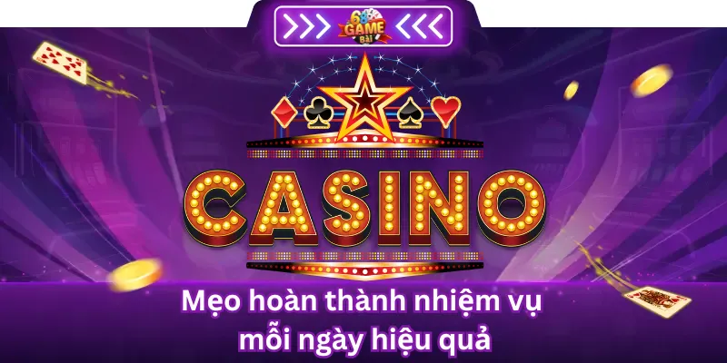 Mẹo Hoàn Thành Nhiệm Vụ Mỗi Ngày Hiệu Quả