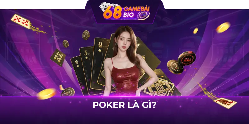 Poker Là Gì?